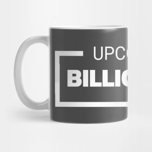 UPCOMING BILLIONAIRE Mug